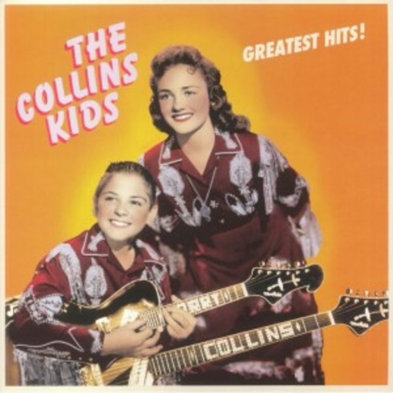 The Collins Kids – Greatest Hits