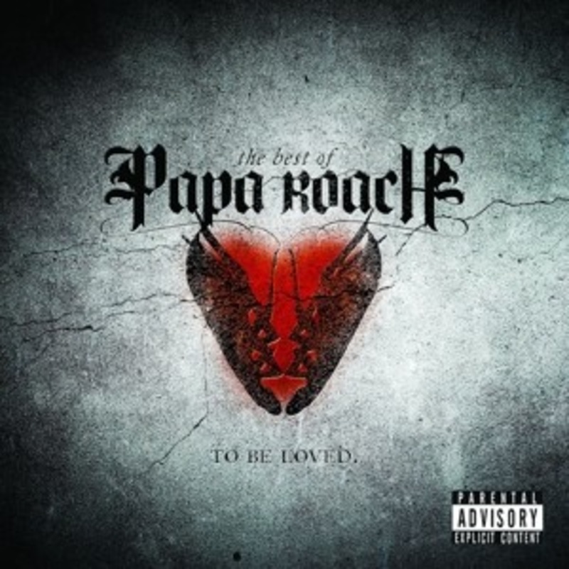 Papa Roach – The Best of Papa Roach: To Be Loved.