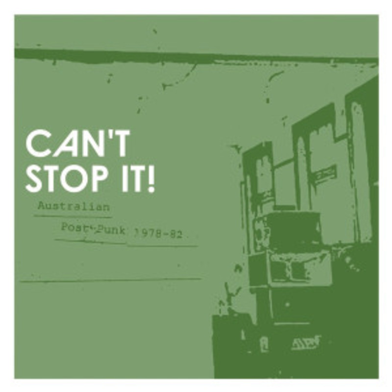 Various – Can’t Stop It! Australian Post-Punk 1978-82