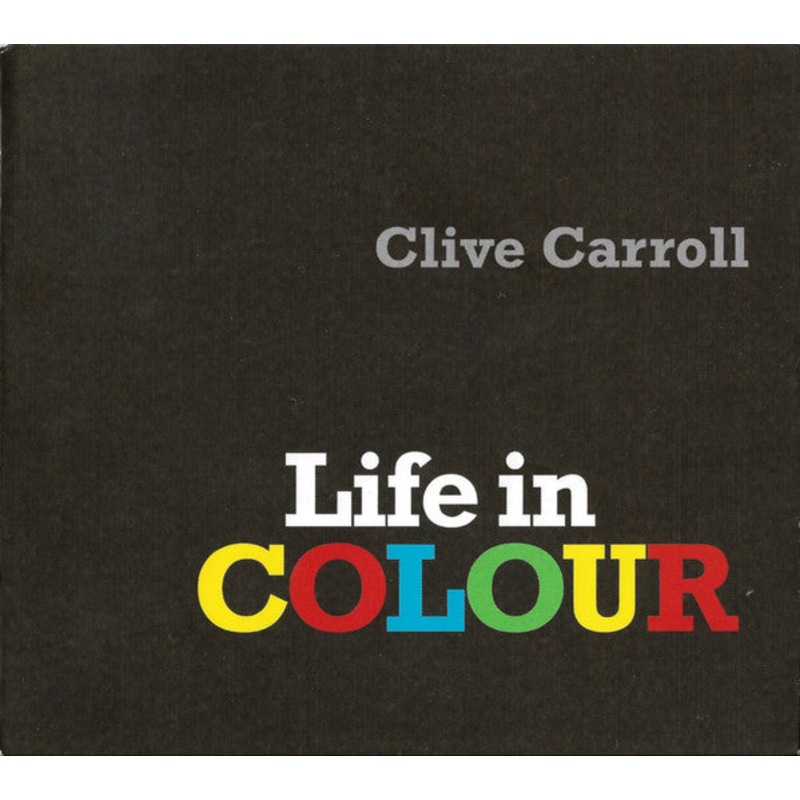 Clive Carroll – Life In Colour (CD, Album, Gat) (Very Good Plus (VG+))