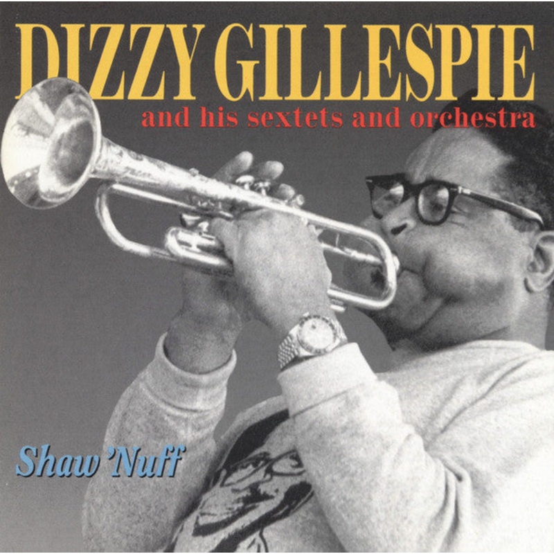 Dizzy Gillespie And His Sextets* And Orchestra* – Shaw ‘Nuff (CD, Comp, RE) (Very Good Plus (VG+))