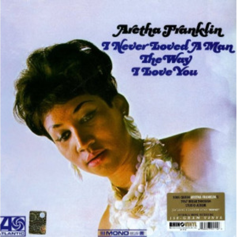 Aretha Franklin – I Never Loved a Man the Way I Love You