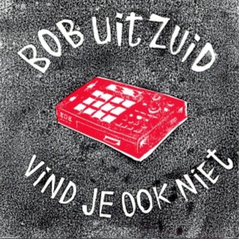 Bob uit Zuid – Vind Je Ook Niet