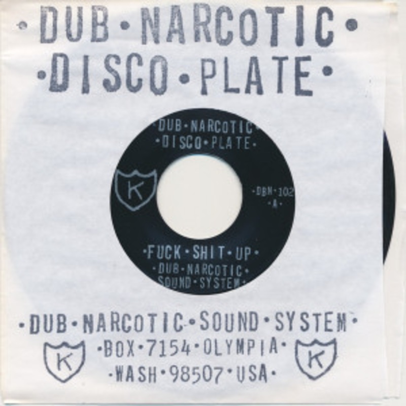 Dub Narcotic Sound System – Fuck Shit Up