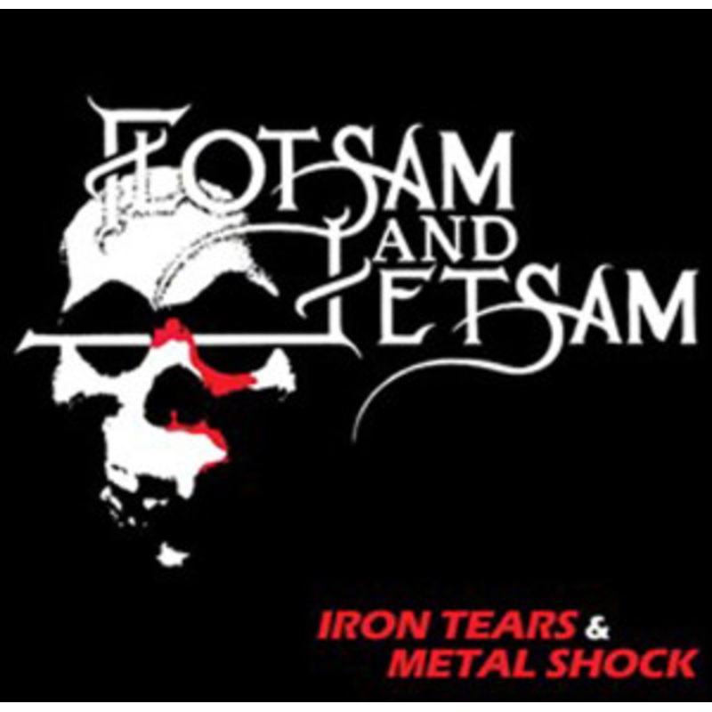 Flotsam And Jetsam – Iron Tears & Metal Shock