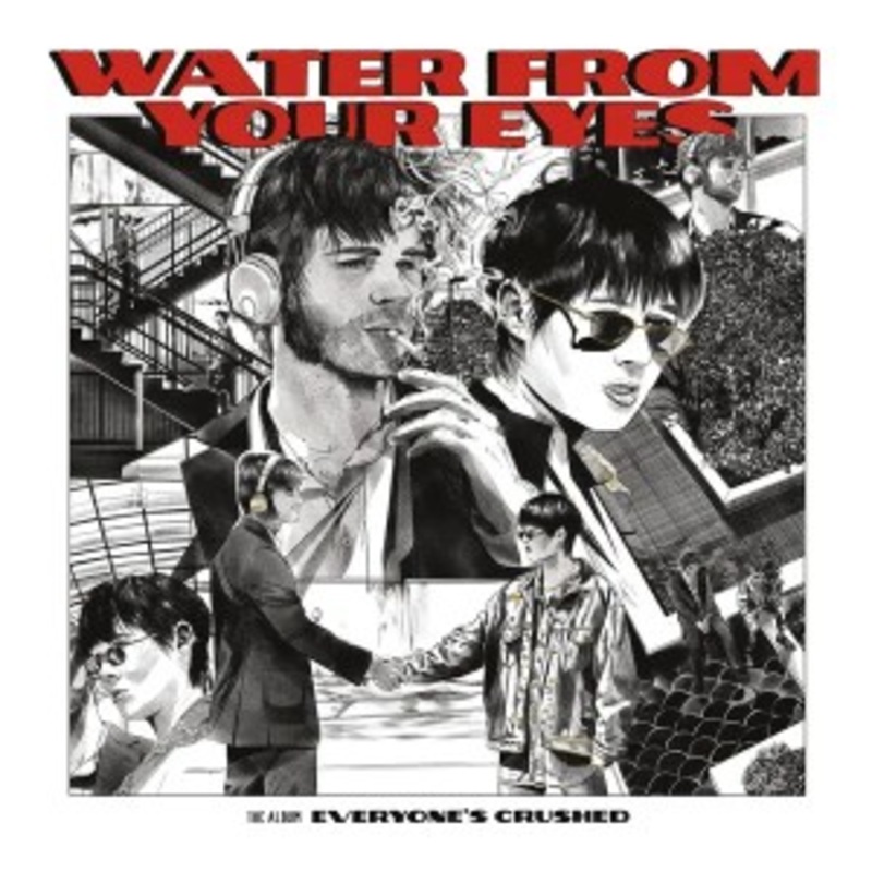 Water From Your Eyes – Everyone’s Crushed (Red Vinyl)
