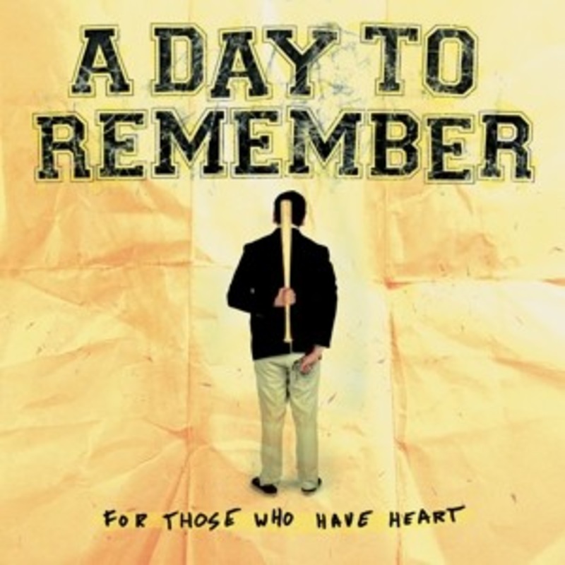 A Day to Remember – For Those Who Have Heart