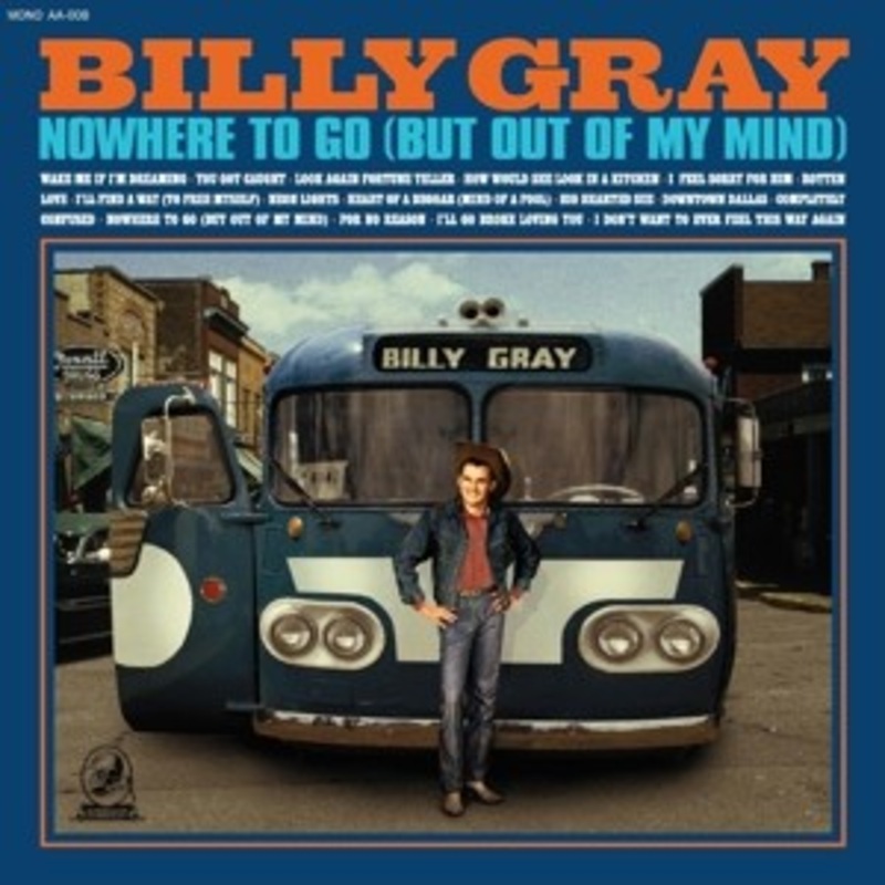 Billy Gray – Nowhere To Go (But Out of My Mind)
