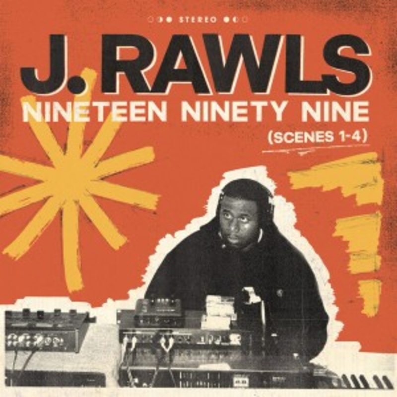 J. Rawls – Nineteen Ninety Nine (Scenes 1-4)