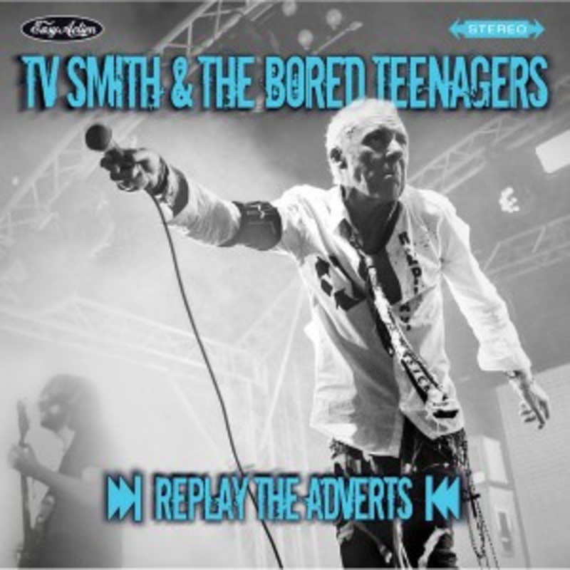 TV Smith & The Bored Teenagers – Replay The Adverts