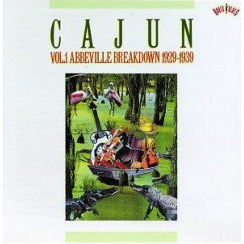 Various – Cajun Vol. 1 Abbeville Breakdown 1929-1939 (CD, Album, Comp, Mono) (Very Good Plus (VG+))