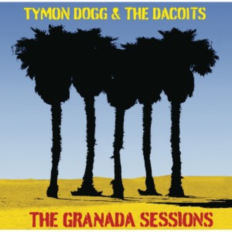 Tymon Dogg & The Dacoits – The Granada Sessions