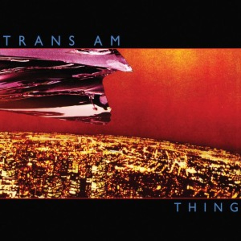 Trans Am – Thing