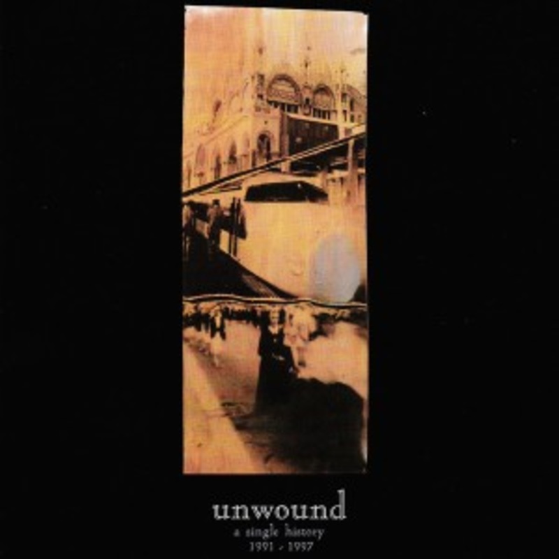 Unwound – A Single History: 1991-2001