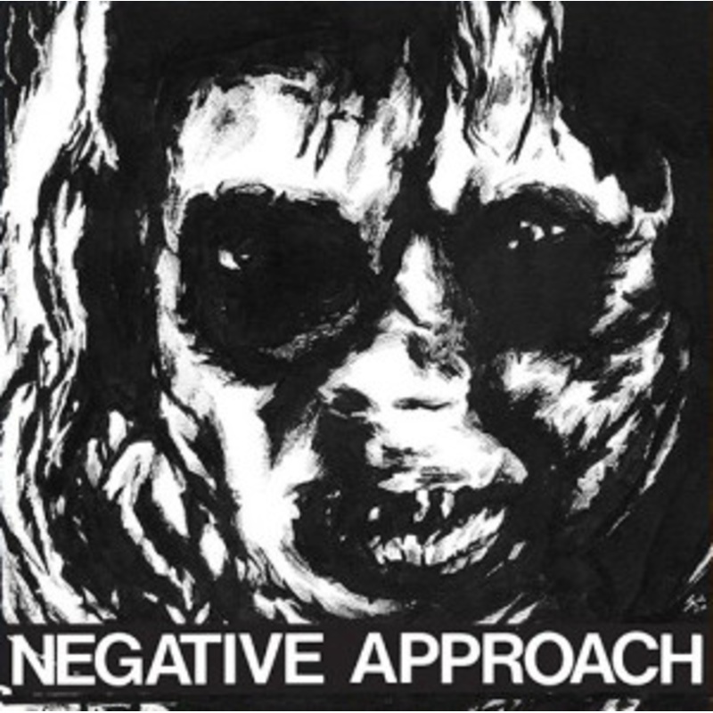 Negative Approach – Negative Approach