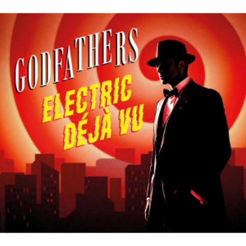 The Godfathers – Electric Deja Vu