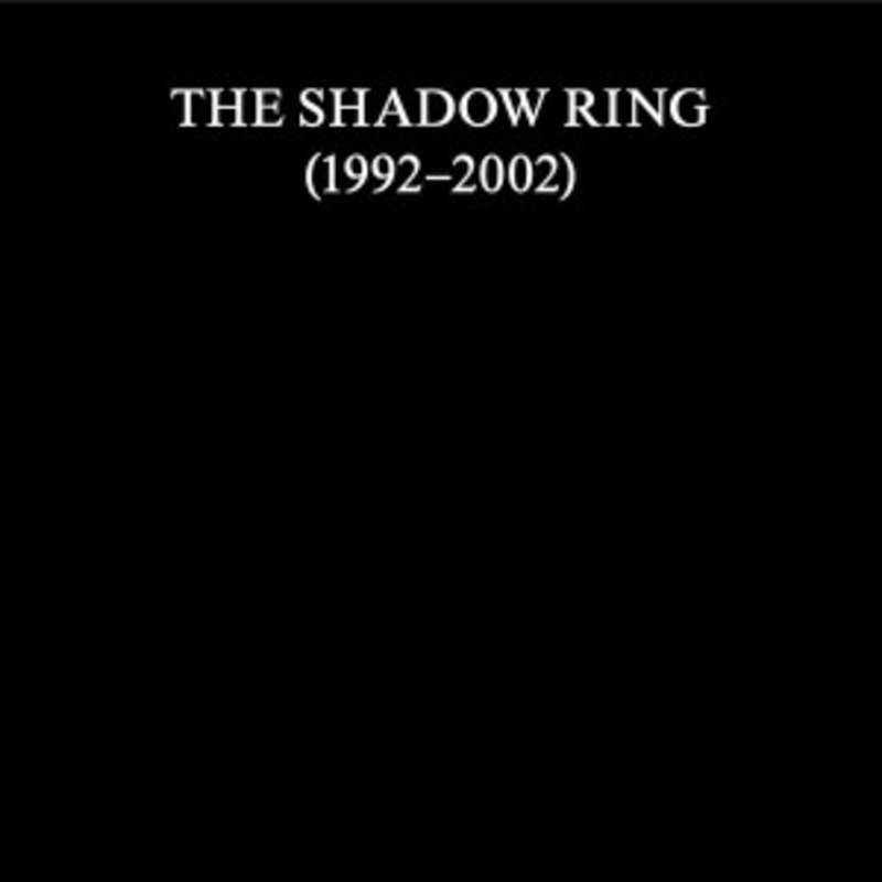 The Shadow Ring – The Shadow Ring (1992-2002)