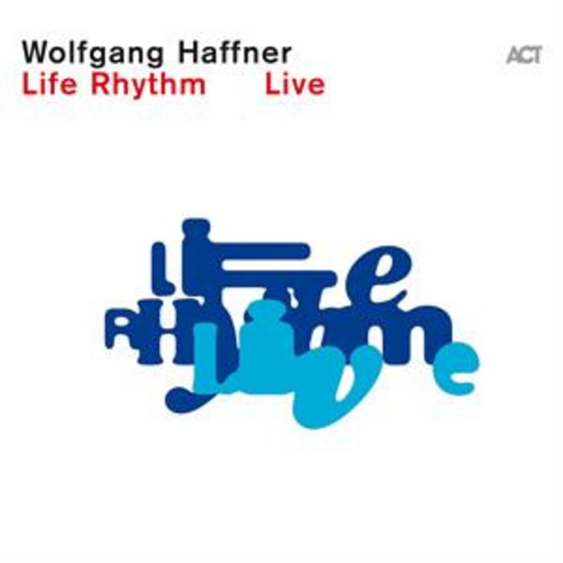 Wolfgang Haffner – Life Rhythm Live