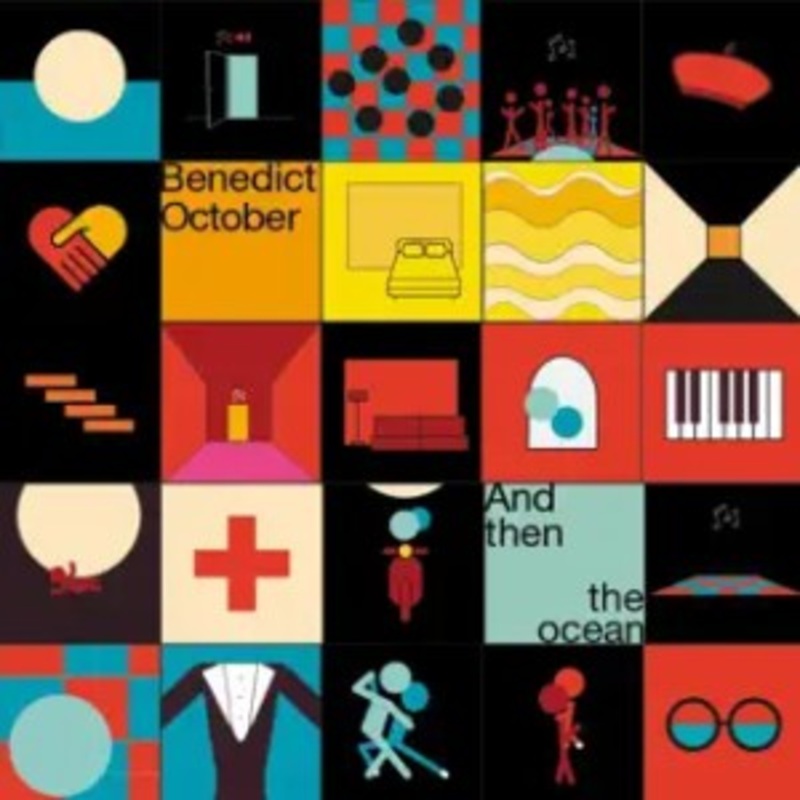 Benedict October – And Then the Ocean