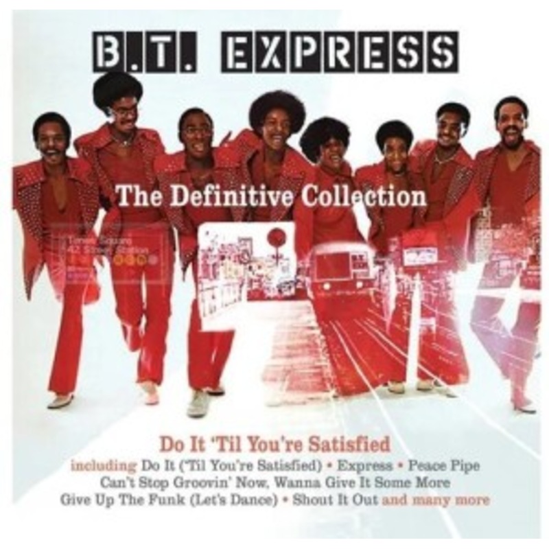 B.T. Express – The Definitive Collection – Do It ’til You Re Satisfied