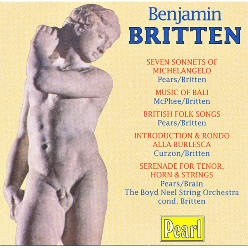 Benjamin Britten, Peter Pears, Colin McPhee, Clifford Curzon, Dennis Brain, The Boyd Neel String Orchestra – Seven Sonnets Of Michelangelo / Music Of Bali / British Folk Songs / Introduction & Rondo Alla Burlesca / Serenade For Tenor, Horn & Strings (CD,