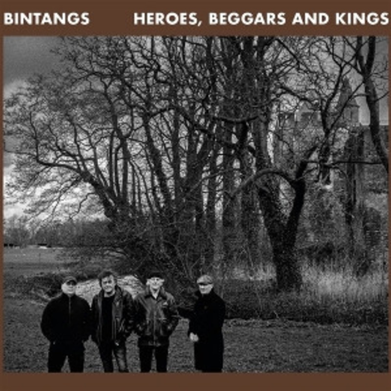 Bintangs – Heroes, Beggars and Kings