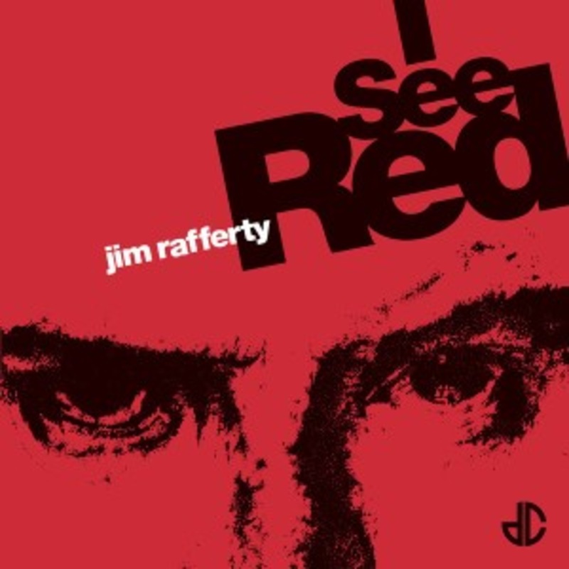 Jim Rafferty – I See Red