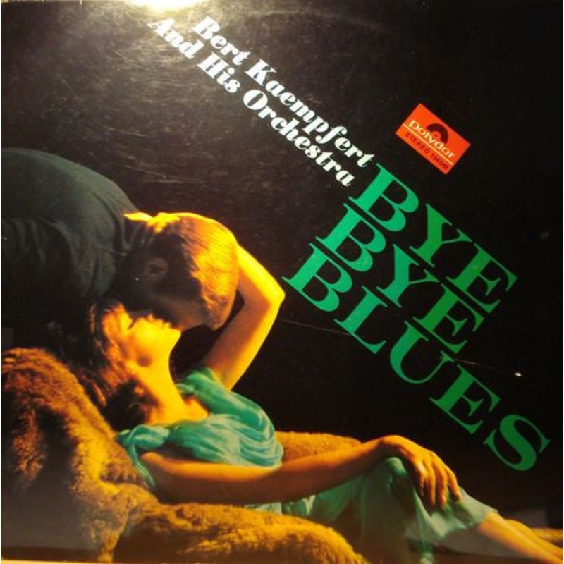 Bert Kaempfert & His Orchestra – Bye Bye Blues (LP, Album) (Very Good Plus (VG+))