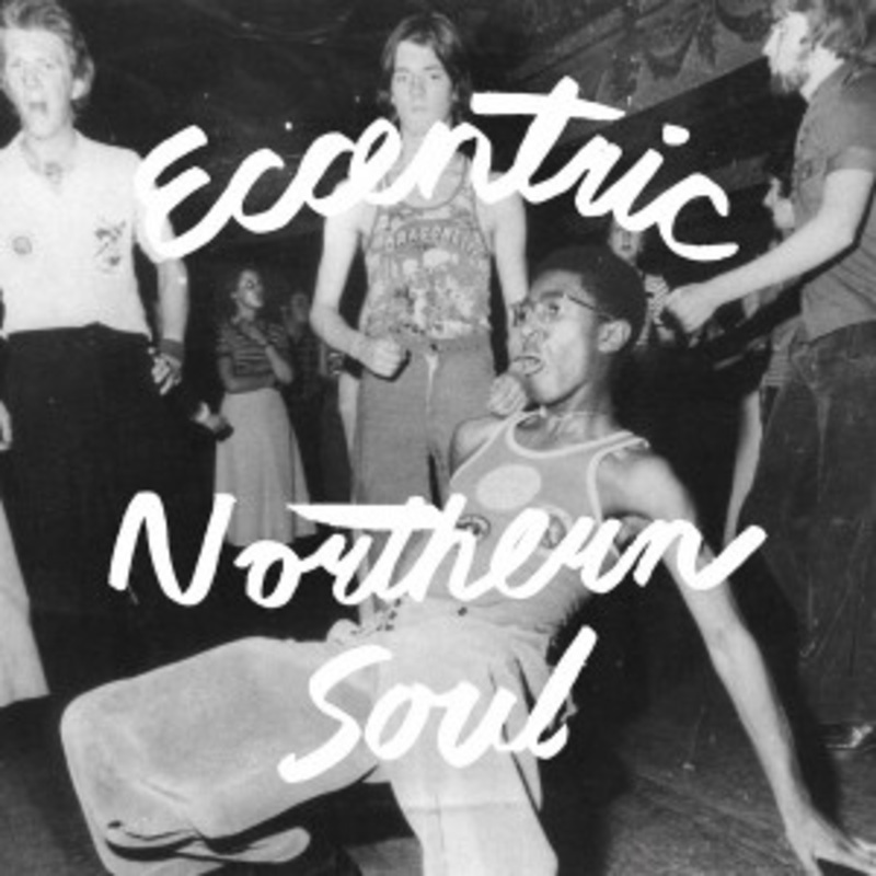 Various – Eccentric Northern Soul