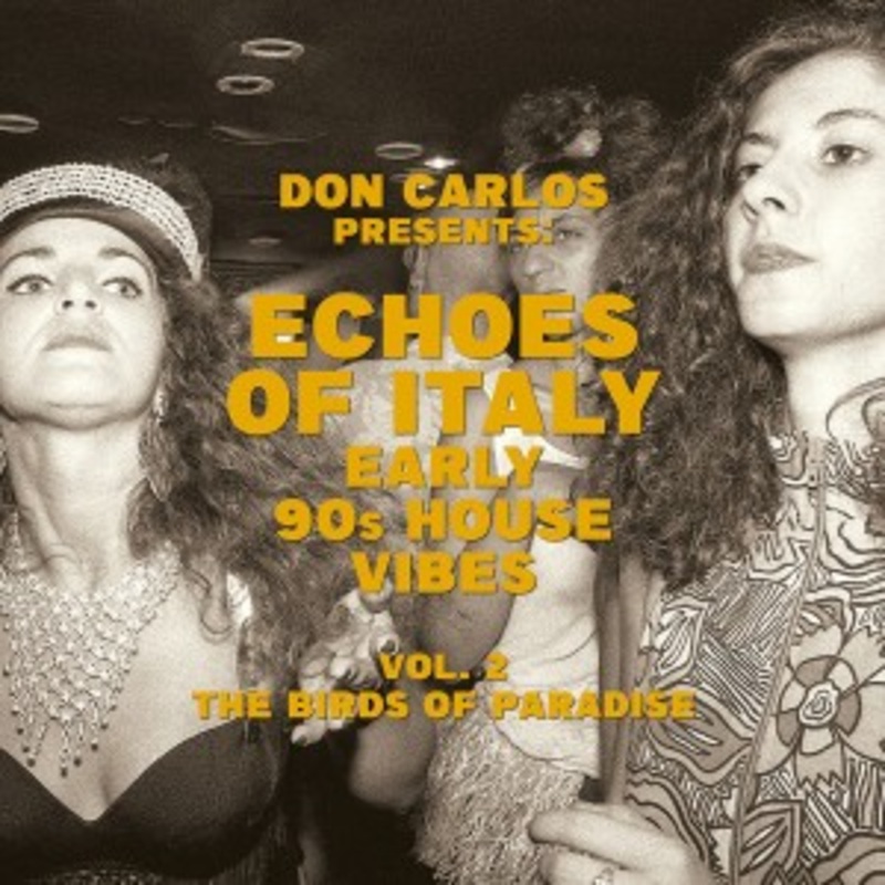 Various – Echoes Of Italy – Early 90s House Vibes – Vol 2: The Birds Of Paradise