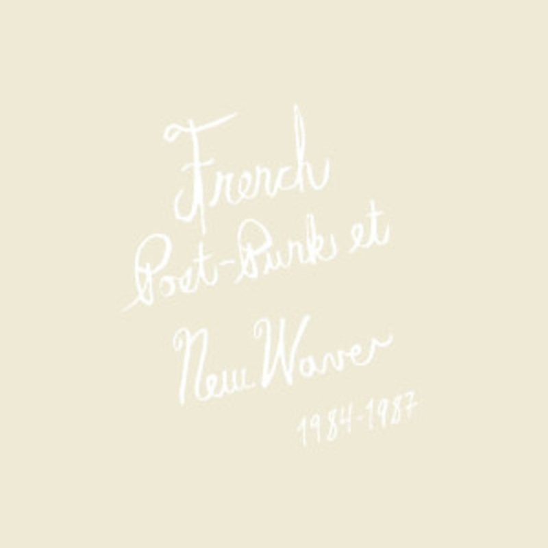 Various – French Post-Punk & New Wave: 1984-1987