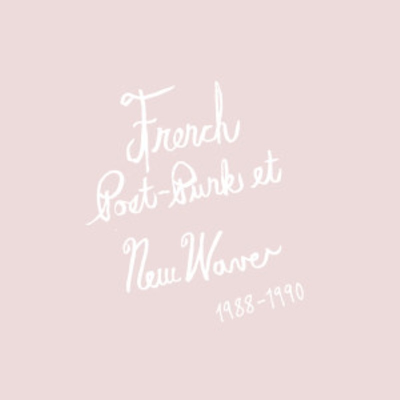 Various – French Post-Punk & New Wave: 1988-1990