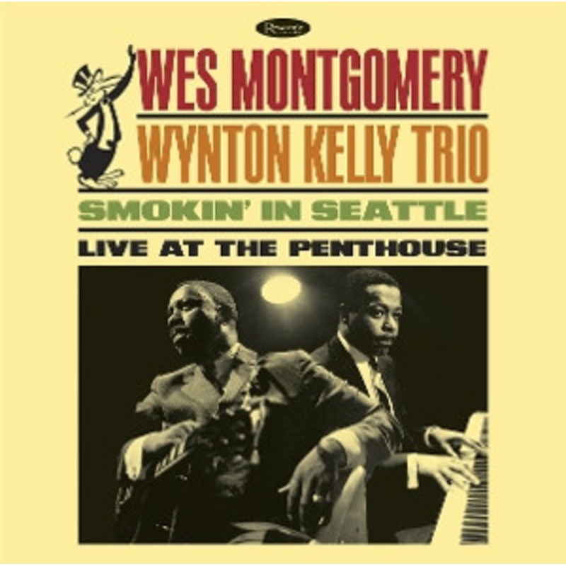 Wynton Kelly Trio & Wes Montgomery – Smokin In Seattle: Live At the Penthouse