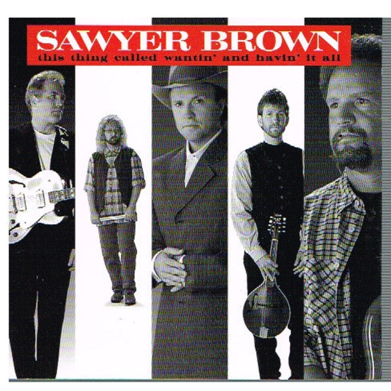 Sawyer Brown – This Thing Called Wantin’ And Havin’ It All (CD, Album) (Very Good Plus (VG+))