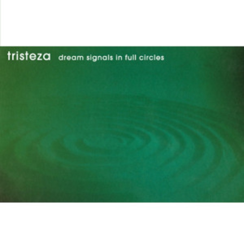 Tristeza – Dream Signals in Full Circles