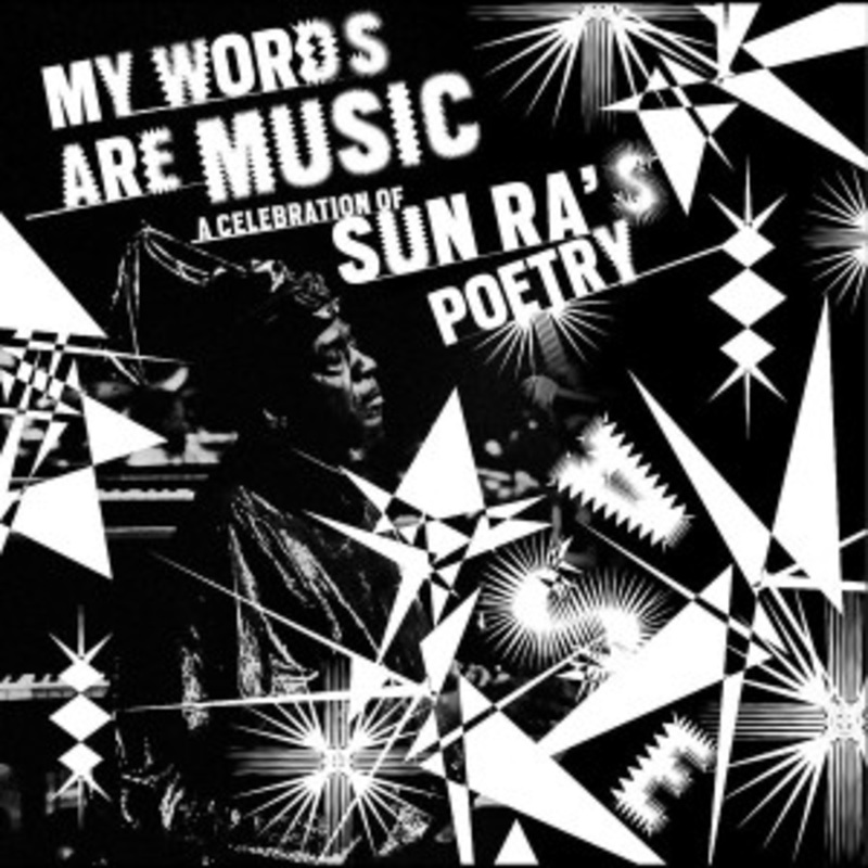 Various – My Words Are Music: A Celebration Of Sun Ra’s Poetry