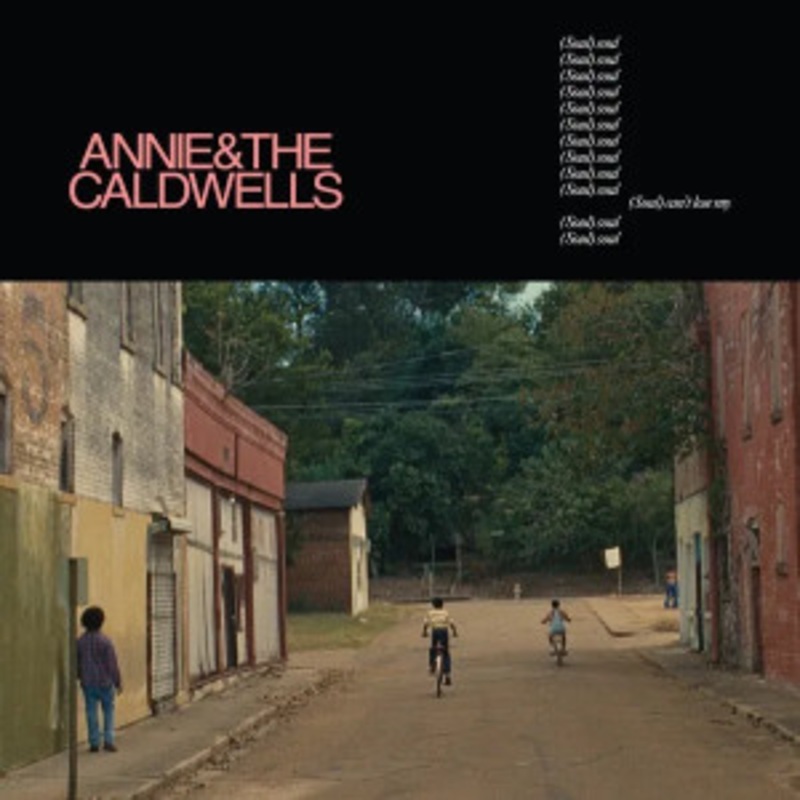 Annie & The Caldwells – Cant Lose My (Soul)