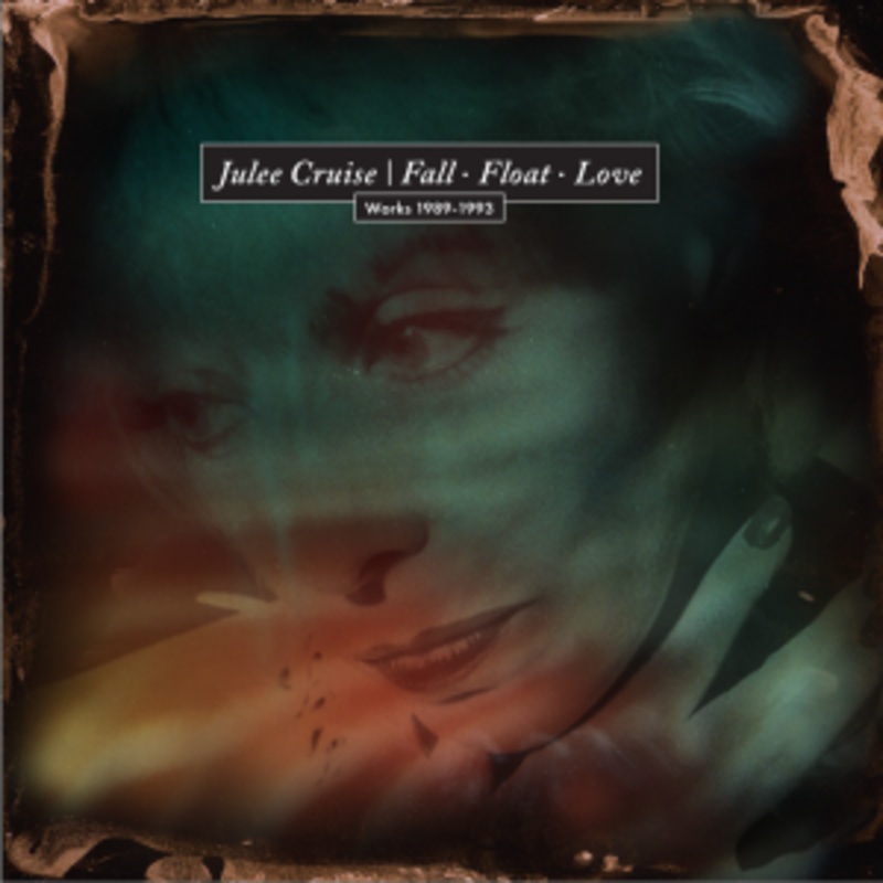 Julee Cruise – Fall – Float – Love – Works 1989-1993
