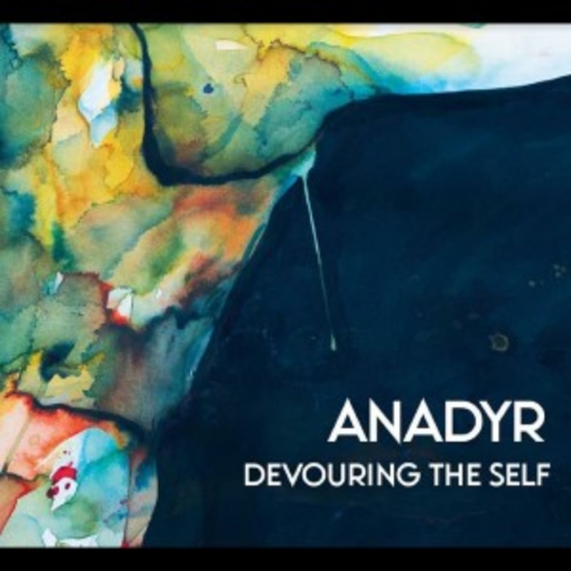 Anadyr – Devouring The Self