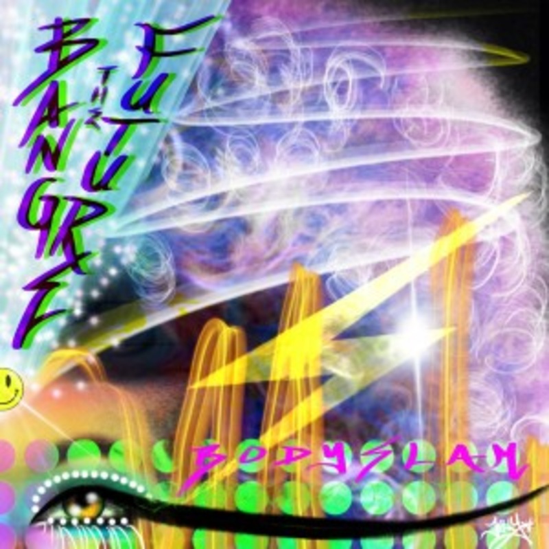 Bang the Future – Body Slam 2023 EP