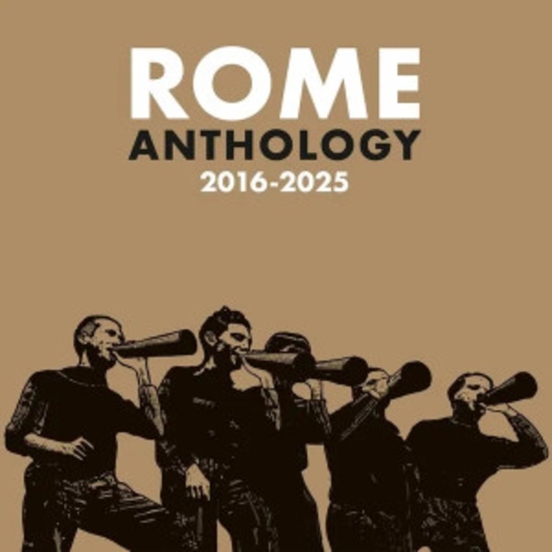 ROME – Anthology 2016-2025