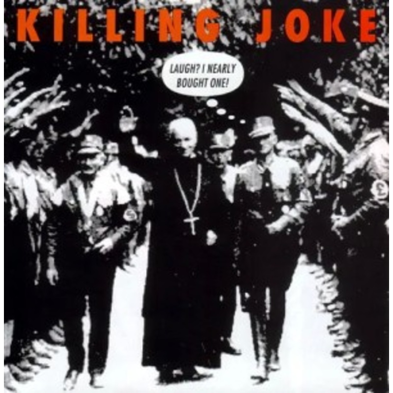 Killing Joke – Laugh? I Nearly Bought One!