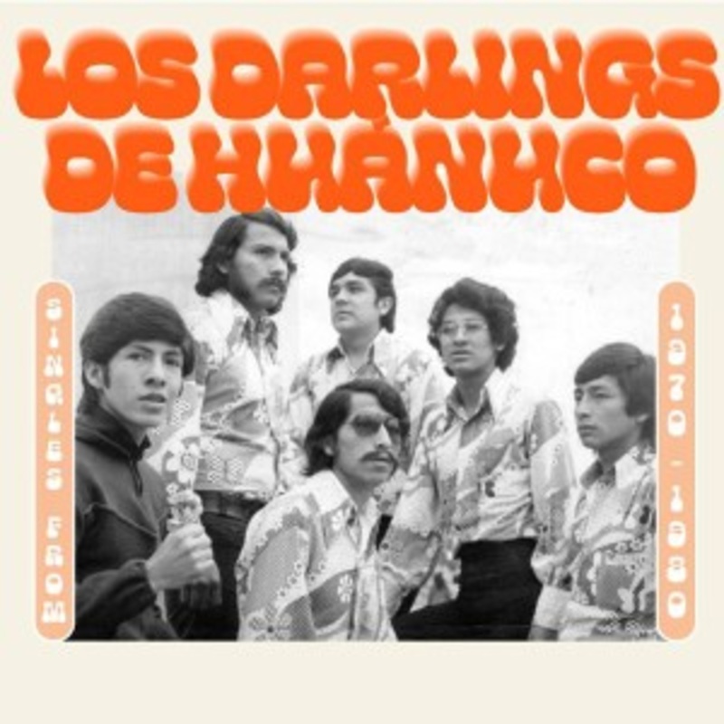 Los Darlings De Huanuco – Singles From 1970 – 1980