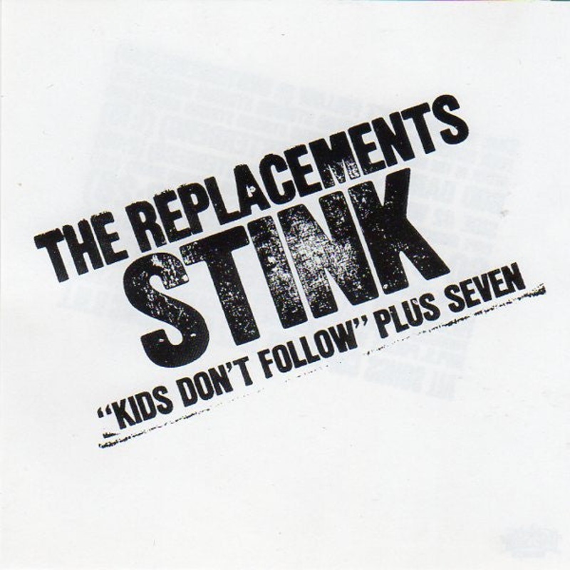 The Replacements – Stink (Kids Don’t Follow Plus Seven) (CD, MiniAlbum, RE, RM, RP) (Good Plus (G+))
