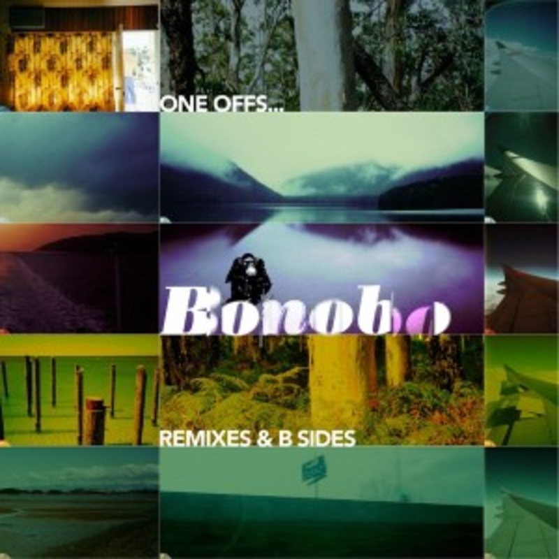 Bonobo – One Offs… Remixes & B-sides