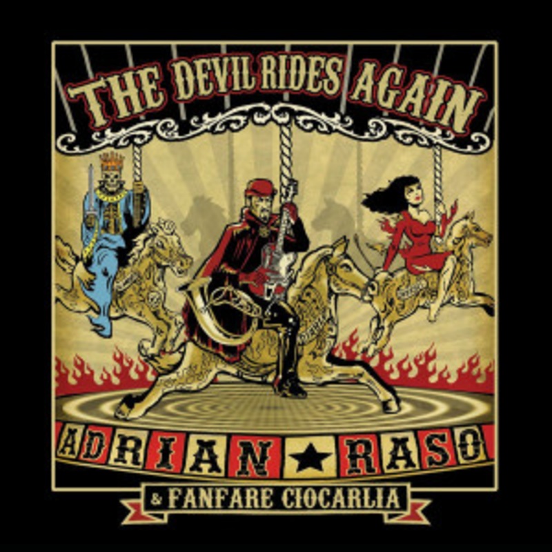 Adrian Raso & Fanfare Ciocarlia – The Devil Rides Again