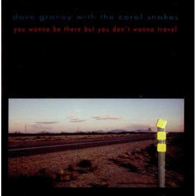 Dave Graney & The Coral Snakes – You Wanna Be There But You Don’t Wanna Travel (CD, Album) (Very Good Plus (VG+))
