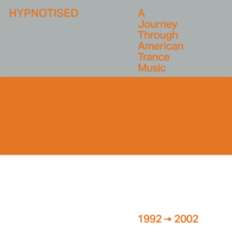Various – Hypnotised: A Journey Through American Trance Music (1992 – 2002)