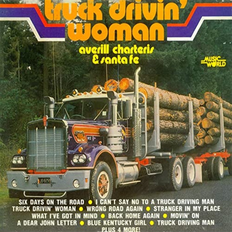 Averill Charteris & Sante Fe  – Truck Drivin’ Woman (LP, Album) (Very Good Plus (VG+))