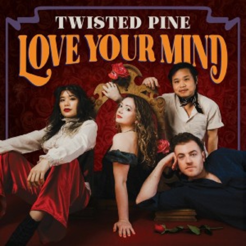 Twisted Pine – Love Your Mind